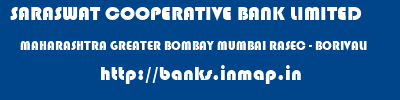 SARASWAT COOPERATIVE BANK LIMITED  MAHARASHTRA GREATER BOMBAY MUMBAI RASEC - BORIVALI  banks information 